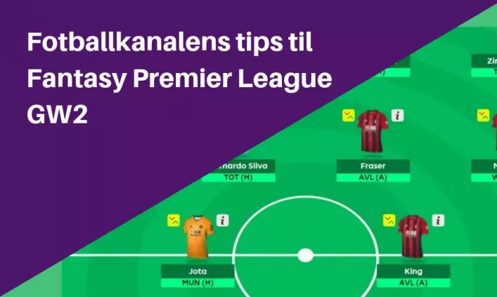 Fantoballkanales tips til gw2 i fantasy permier league